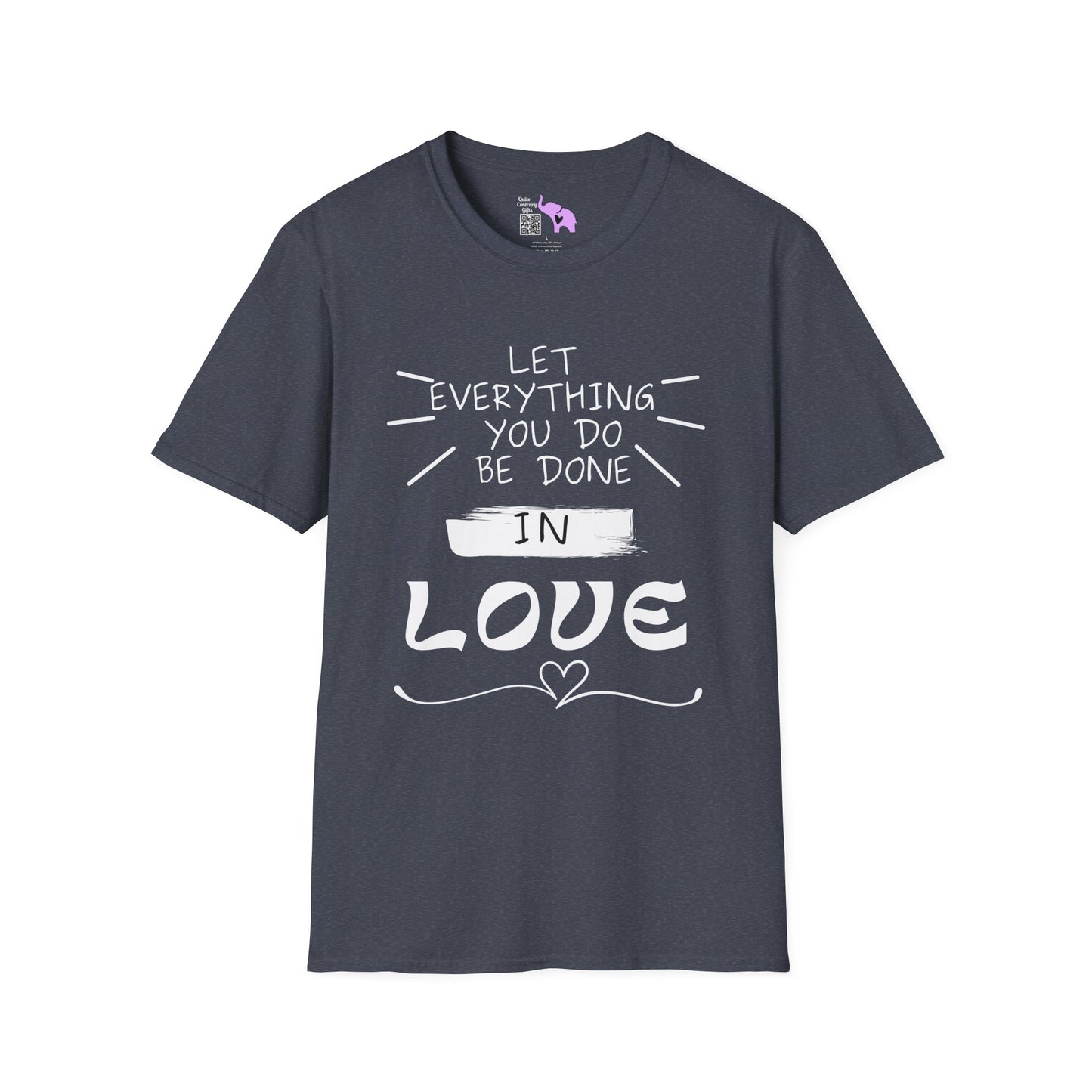 Let Everything You Do Be Done In Love T-shirt