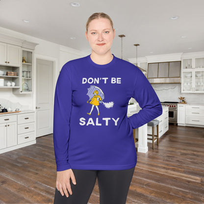 Don't Be Salty Unisex Lightweight Long Sleeve Tee