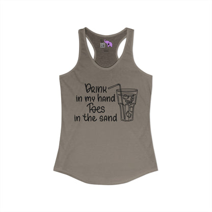 Drink In My Hand Toes In The Sand Women's Ideal Racerback Tank