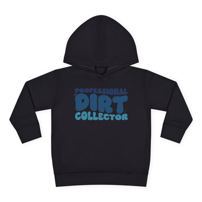 Professional Dirt Collector Toddler Hoodie