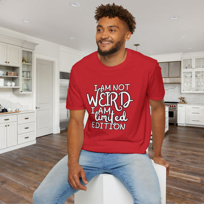 I Am Not Weird I Am Limited Edition Adult T-shirt