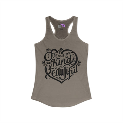 Be Your Own Kind Of Beautiful Women's Ideal Racerback Tank