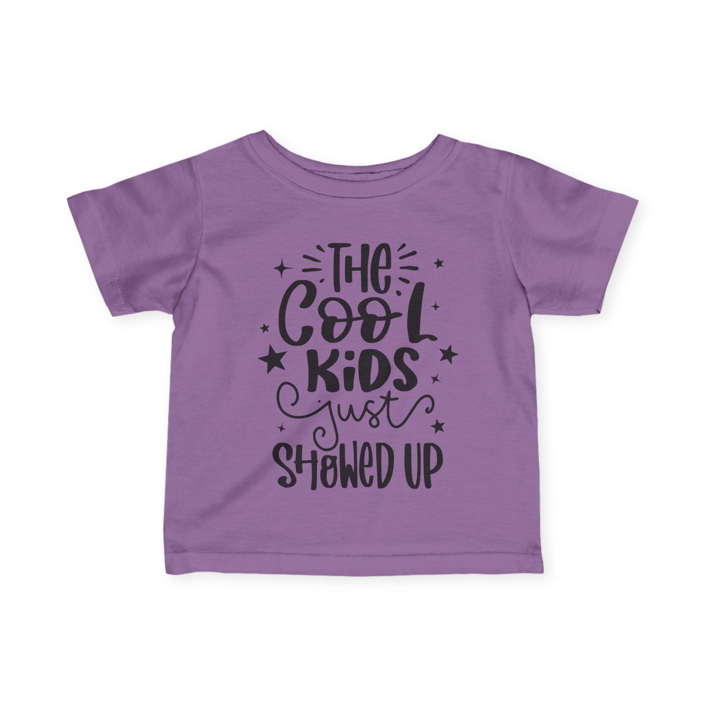The Cool Kids Just Showed Up Infant Soft T-Shirt