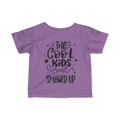 The Cool Kids Just Showed Up Infant Soft T-Shirt