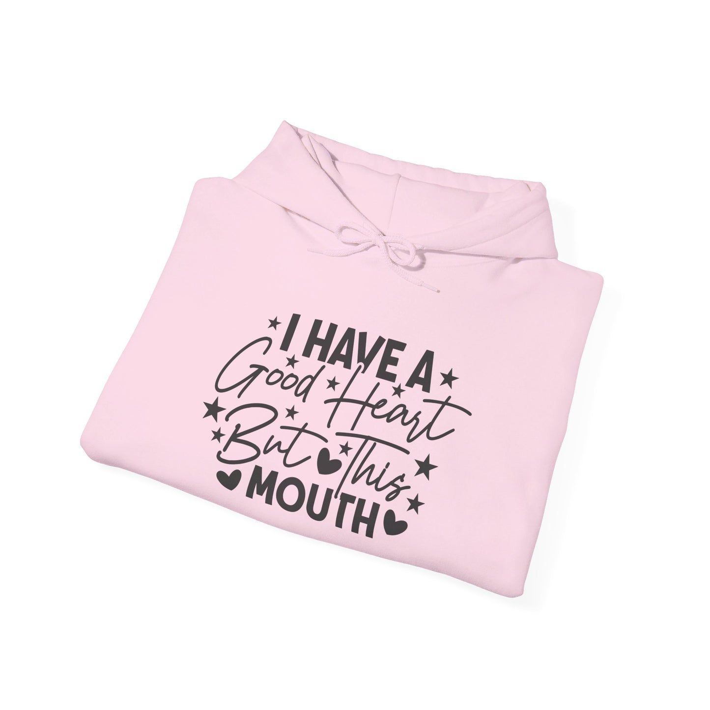 I Have A Good Heart But This Mouth... Heavy Blend™ Hooded Sweatshirt