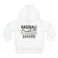Baseball Is My Favorite Season Toddler Hoodie