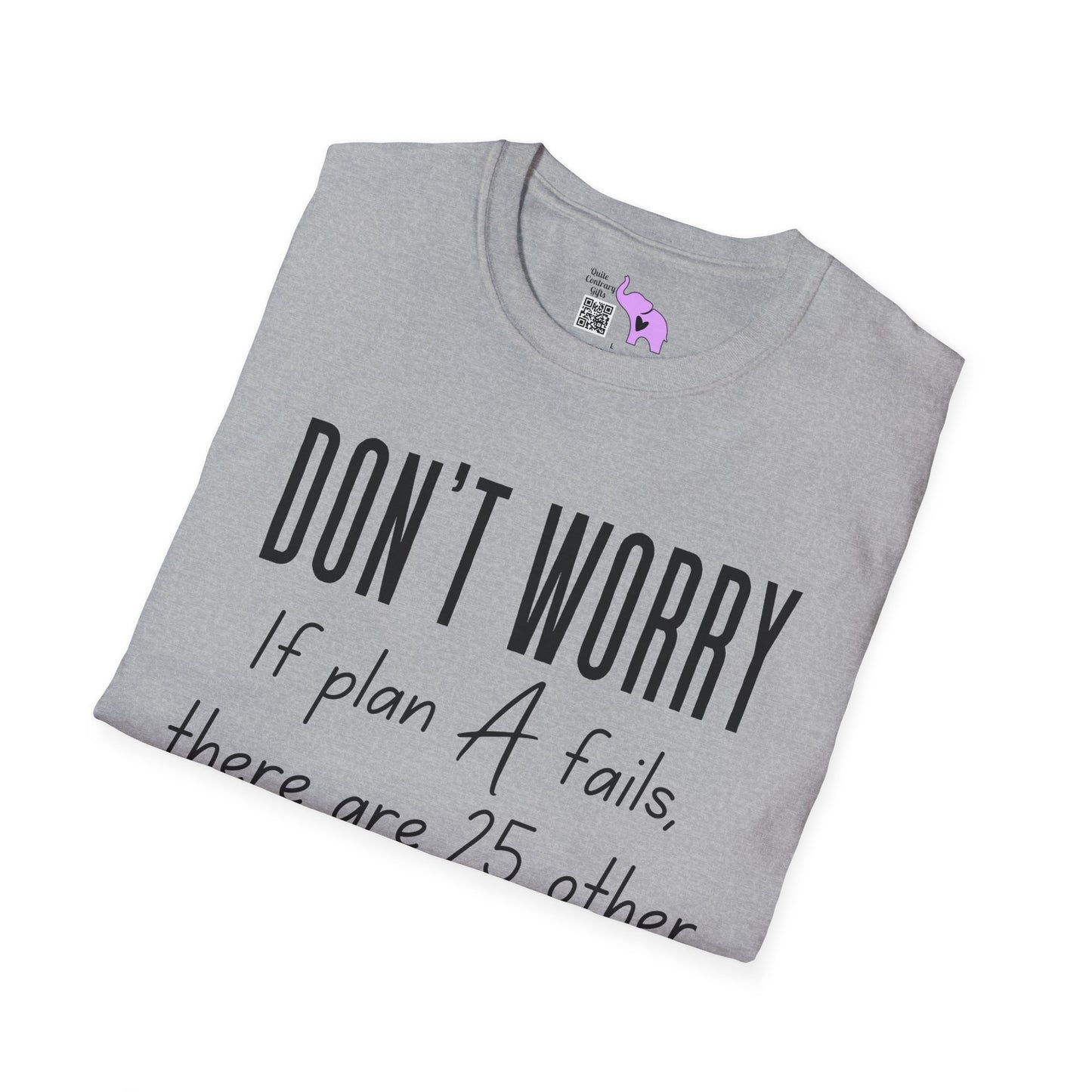 Don't Worry If Plan A Doesn't Work There Are 25 More Letters In The Alphabet Adult T-shirt
