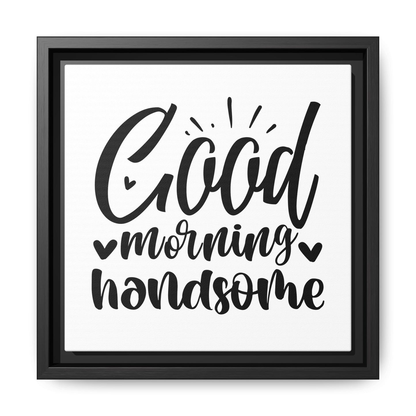 Good Morning Handsome Canvas Bathroom Art