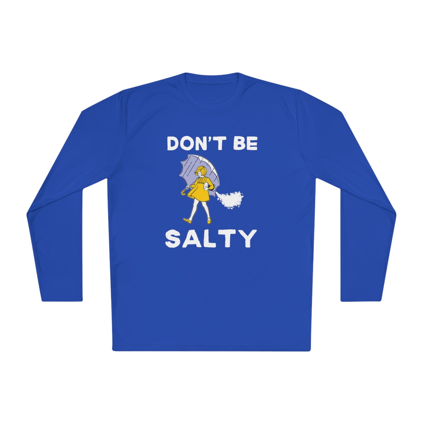 Don't Be Salty Unisex Lightweight Long Sleeve Tee