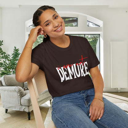 I Am Not Demure Adult T-shirt