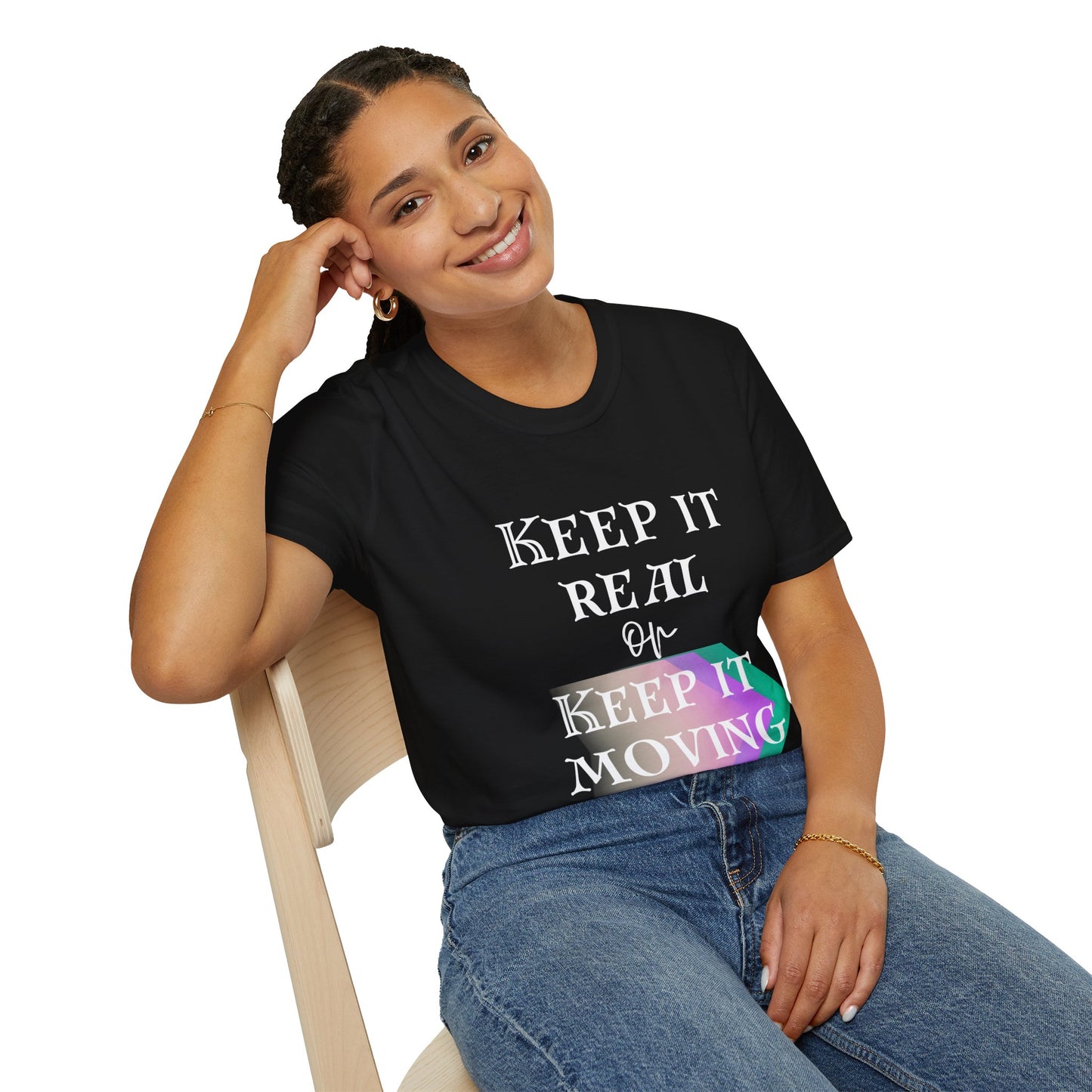 Keep It Real or Keep It Moving T-shirt