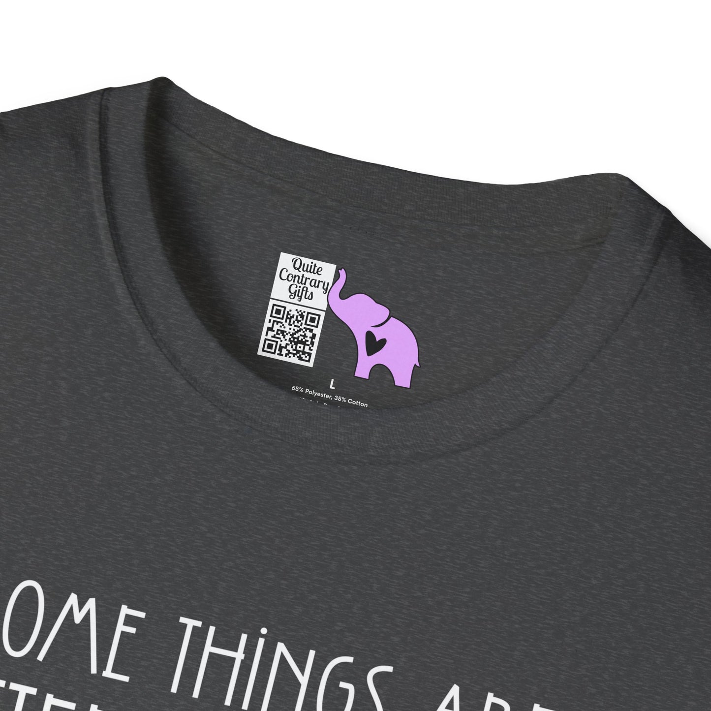 Some Things Are Better Left Alone Like Me For Instance Adult T-shirt