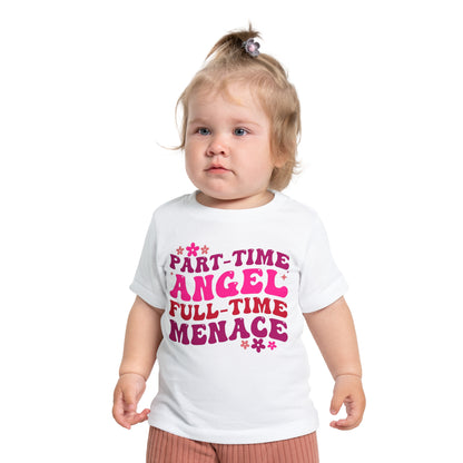 Part Time Angel Full Time Menace Infant T-Shirt