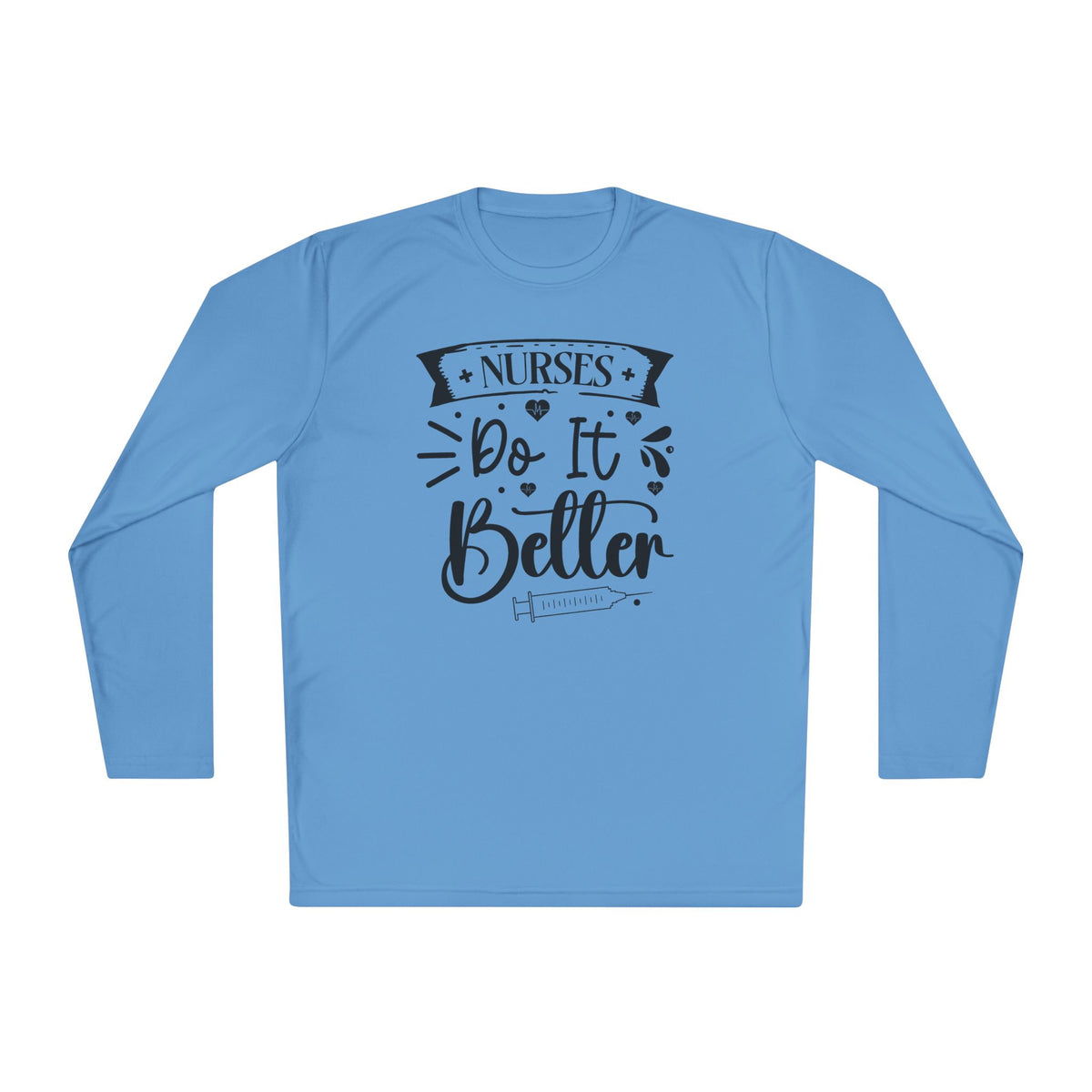Nurses Do It Better Adult Long Sleeve Tee