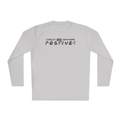 Could I Be Anymore Festive? (Friends, Phoebe's Christmas Song) Adult Long Sleeve Tee