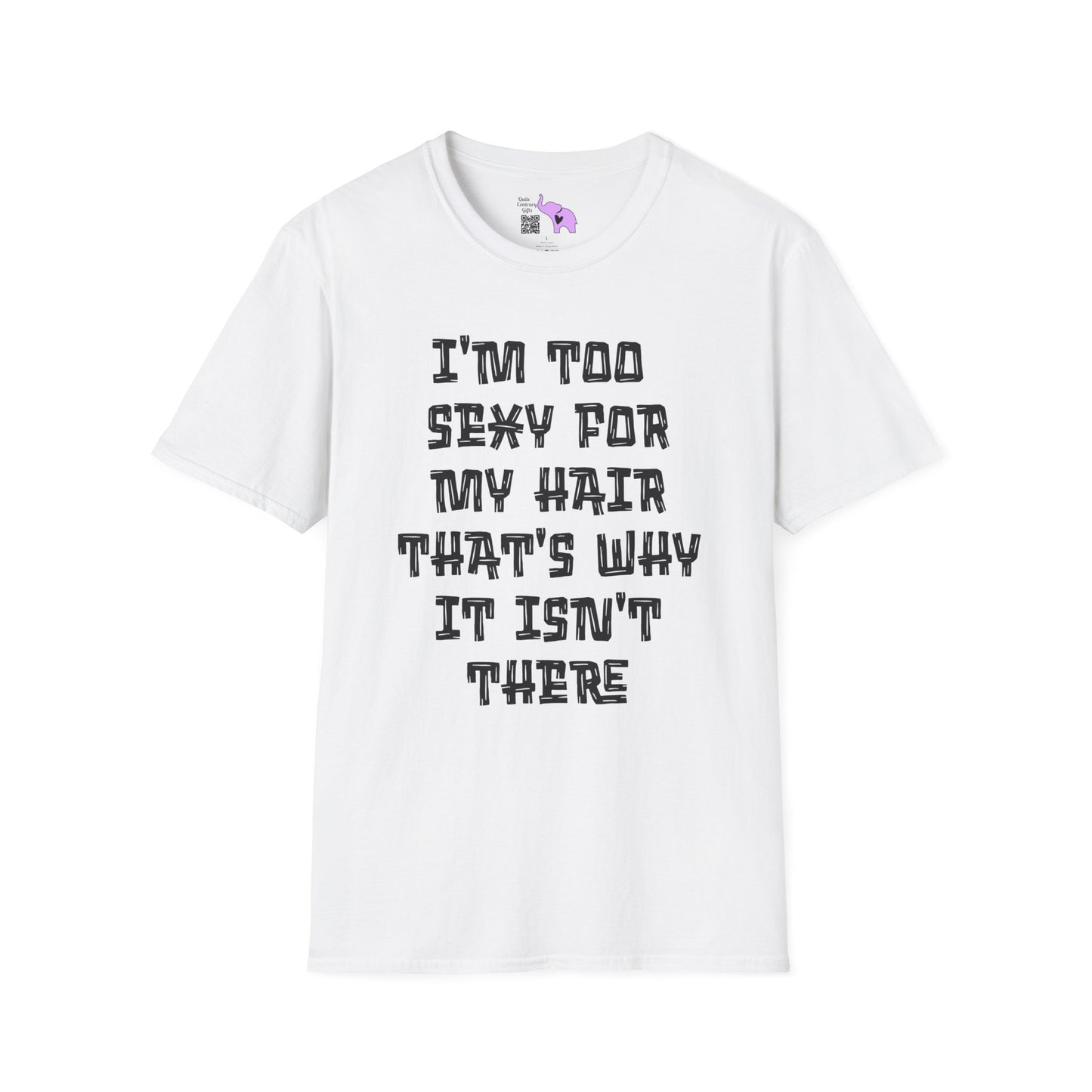 I'm Too Sexy For My Hair That's Why It's Not There Adult T-shirt