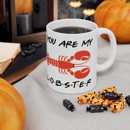 Friends You Are My Lobster Ceramic Mug, (11oz, 15oz)