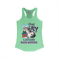 I'm Not Lazy I Just Enjoy Doing Nothing Women's Ideal Racerback Tank