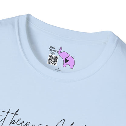 Just Because I Look Fine Doesnt Mean I Am Adult T-shirt