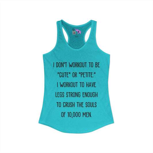 I Don't Workout To Be... Women's Ideal Racerback Tank
