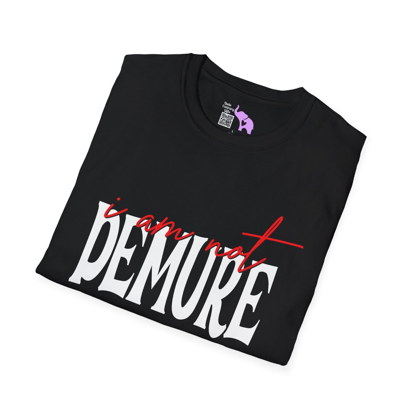 I Am Not Demure T-shirt