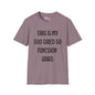 This is My Too Tired To Function Shirt Adult T-shirt