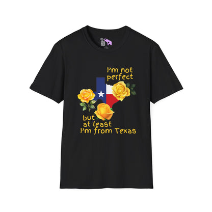 I'm Not Perfect But At Least I'm From Texas Adult T-shirt
