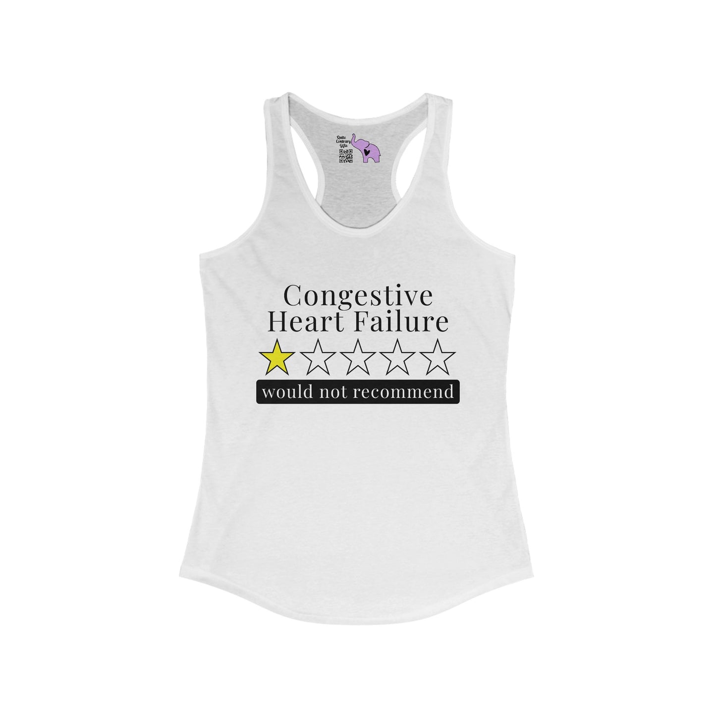 Congestive Heart Failure 1 Star Would Not Recommend Women's Ideal Racerback Tank