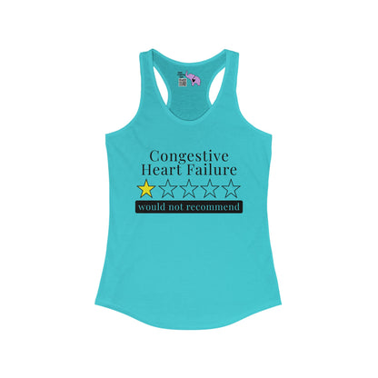 Congestive Heart Failure 1 Star Would Not Recommend Women's Ideal Racerback Tank