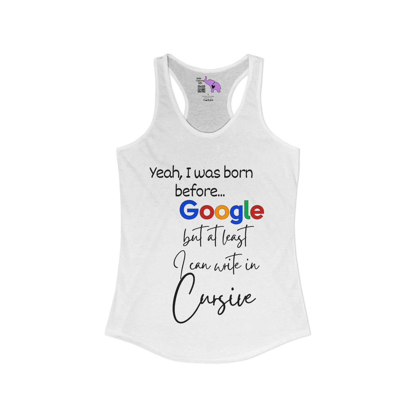 Yeah I was born before Google Women's Ideal Racerback Tank