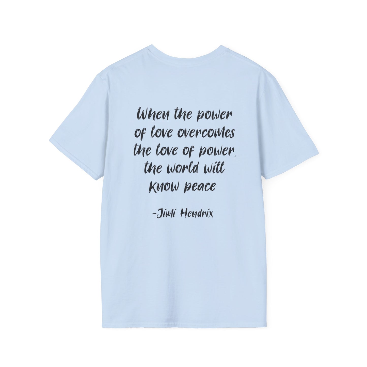 ""When the Power of Love Overcomes the Love of Power, the World Will Know Peace Adult T-shirt