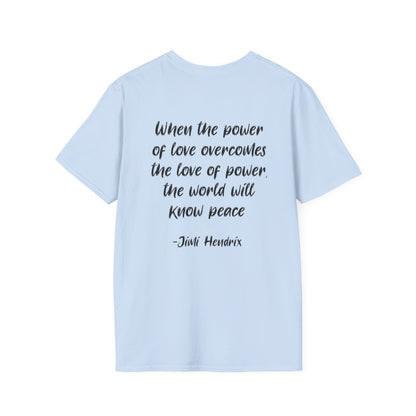 ""When the Power of Love Overcomes the Love of Power, the World Will Know Peace Adult T-shirt