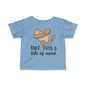Dirt, Toys, & Lots of Noise Infant Soft T-Shirt