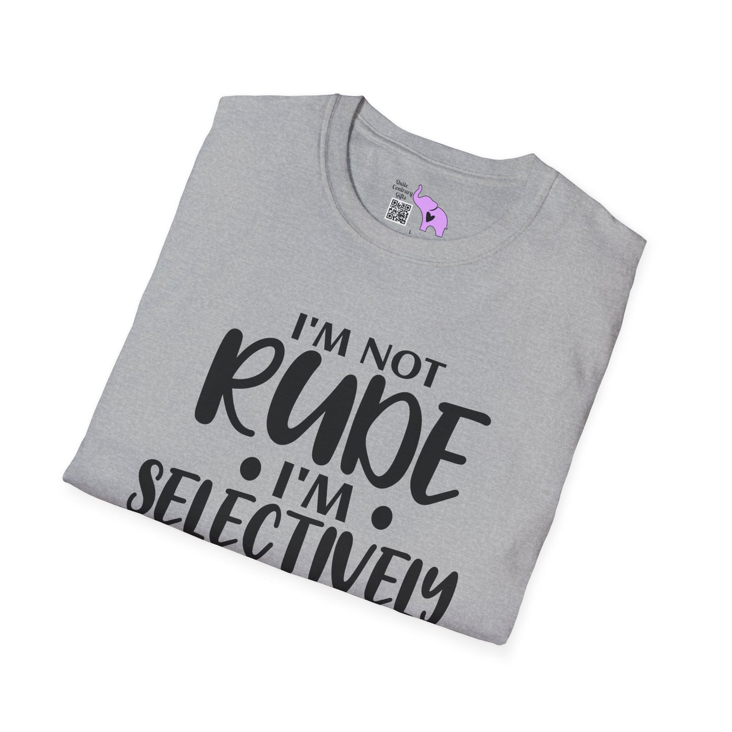 I'm Not Rude I'm Selectively Nice... Adult T-shirt