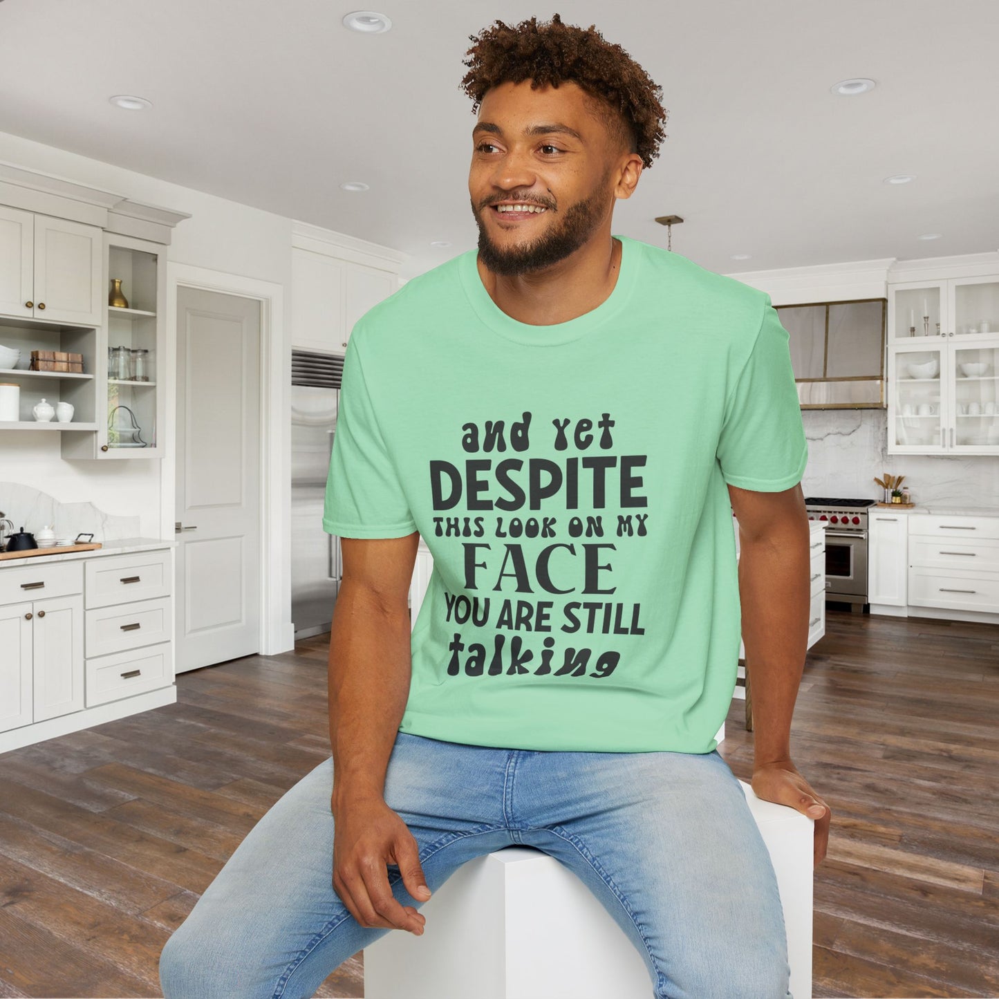 Despite This Look On My Face You are Still Talking Adult T-shirt
