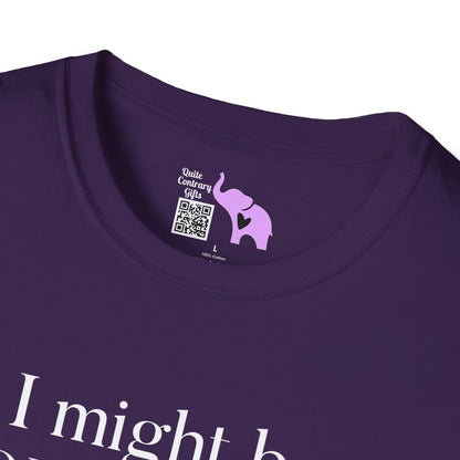 I May Be Colorblind But I Know I Look Good In... Adult T-shirt