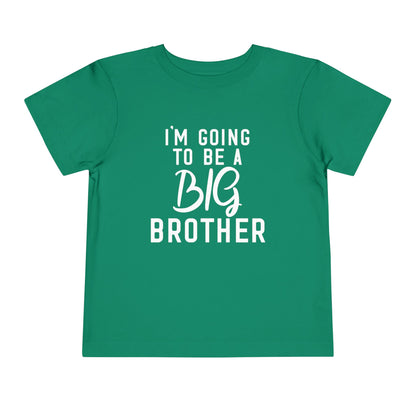 I'm Going To Be A Big Brother (Script) Toddler Tee