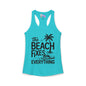 The Beach Fixes Everything Women's Ideal Racerback Tank