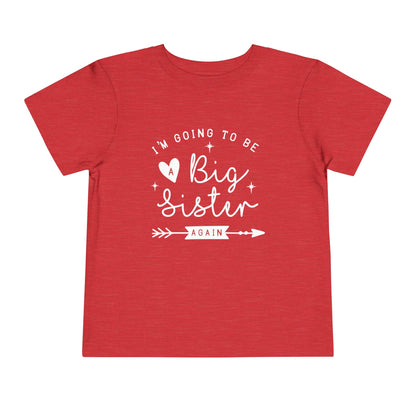 I'm Going to be a Big Sister Again Toddler Tee