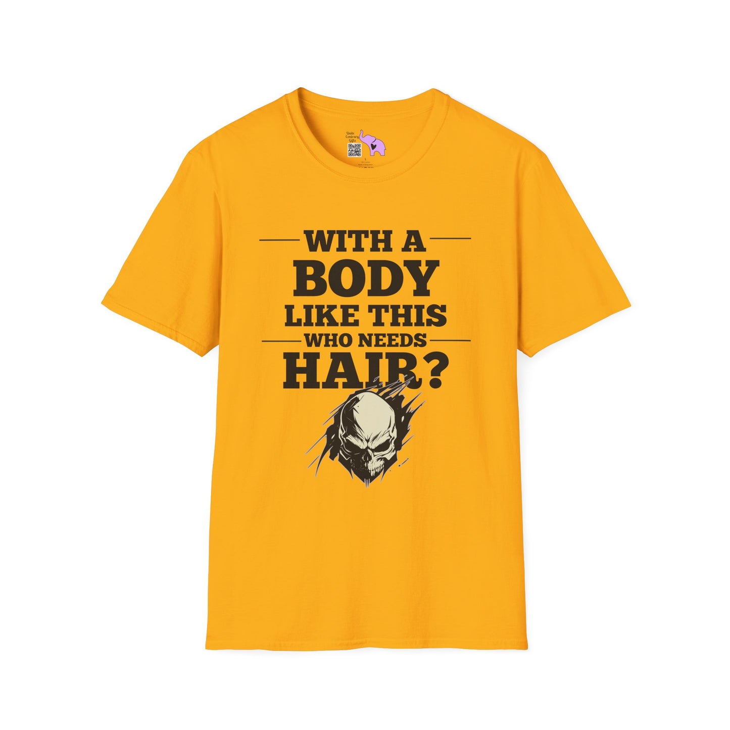 With A Body Like This Who Needs Hair? Adult T-shirt