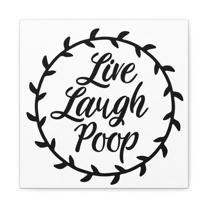 Live Laugh Poop Canvas Art