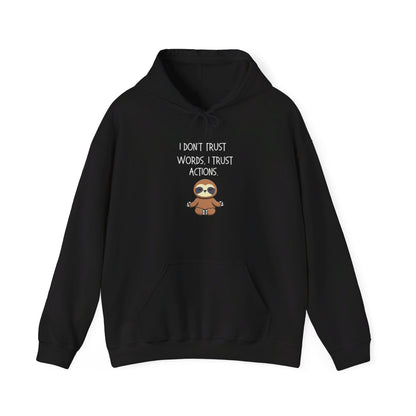 I Don't Trust Words I Trust Actions Sloth Heavy Blend™ Hooded Sweatshirt