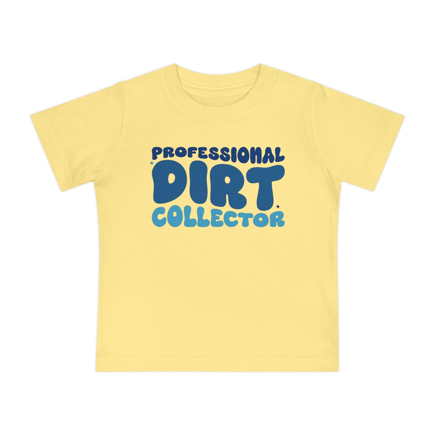 Professional Dirt Collector Infant T-Shirt