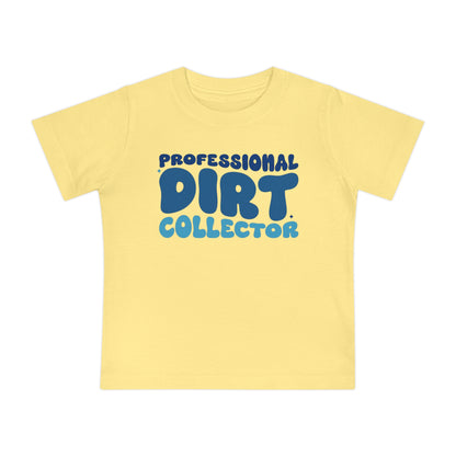 Professional Dirt Collector Infant T-Shirt