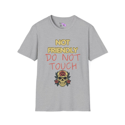 Not Friendly Do Not Touch Adult  T-shirt