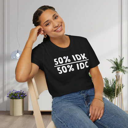 50% IDK 50% IDC Adult T-shirt