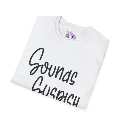 Sounds Suspish Adult T-shirt