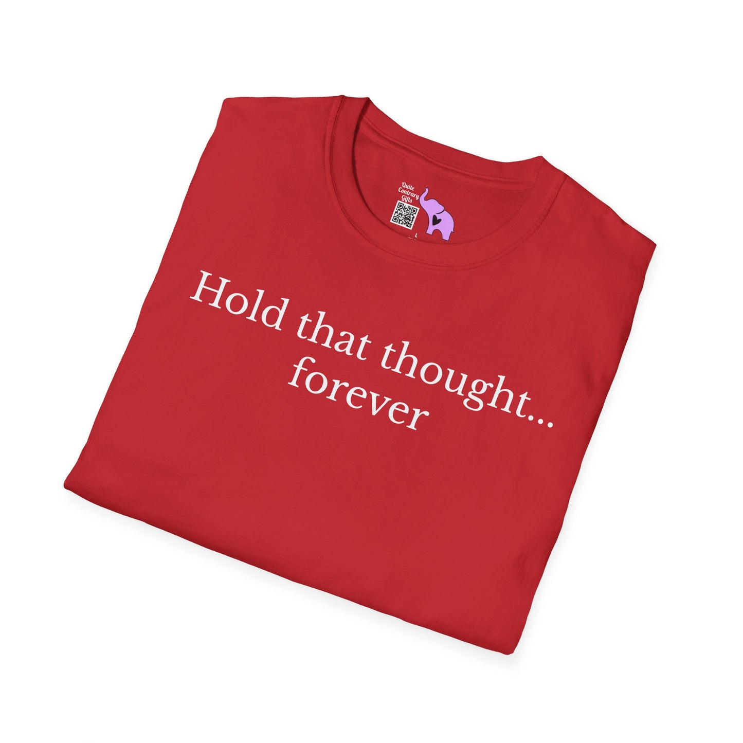 Hold That Thought... Forever Adult T-shirt