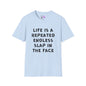 Life Is A Repeated Endless Slap In the Face Adult T-shirt