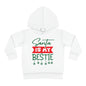 Santa Is My Bestie Toddler Pullover Fleece Hoodie